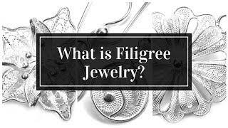 What is Filigree Jewelry?