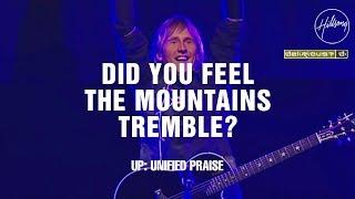 Did You Feel The Mountains Tremble  - Hillsong Worship & Delirious?