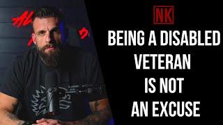 Being A Disabled Veteran Is Not An Excuse | Nick Koumalatsos