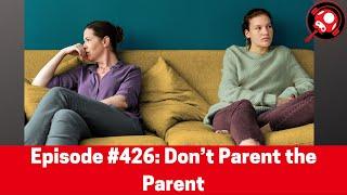 The Nintendo Dads Podcast #426: Don’t Parent the Parent