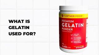 What Is Gelatin Used For?