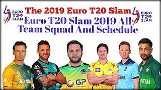 Euro T20 Slam 2019All team squad and schedule host teams | Euro T20 Slam 2019