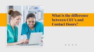 What is the difference between CEU's and Contact Hours?