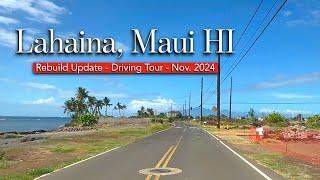 Lahaina Maui - Rebuild Update -  New Driving Tour November 2024