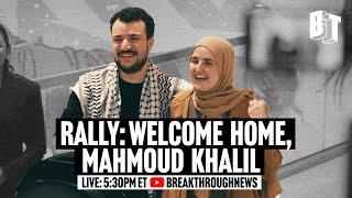 'Welcome Home, Mahmoud Khalil': Student Leader Holds First Rally Since ICE Detention