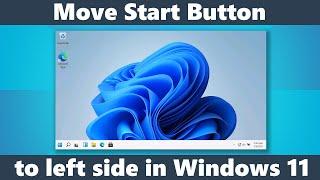 Move Start button to left side in Windows 11 (How To)