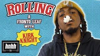 How to Roll a Fronto Leaf with Kirk Knight (HNHH)