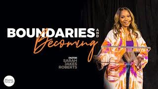 Boundaries And Becoming: Knowing Your Worth and Choosing Better | Sarah Jakes Roberts