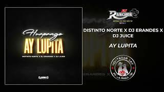 Distinto Norte x Dj Erandes x Dj Juice Huapango Ay Lupita 2024