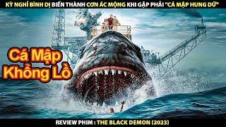 Kỳ Nghỉ Bình Dị Biến Thành Cơn Ác Mộng Khi Gặp Phải "Cá Mập Hung Dữ" | Review Phim Quái Vật Đen 2023