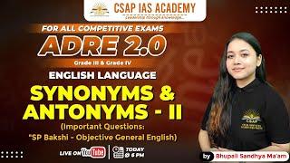 ENGLISH SYNONYMS & ANTONYMS | IMP. QUESTIONS | ADRE 2.0 | CSAP IAS ACADEMY