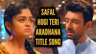 Title Song - Safal Hogi Teri Aradhana | Ep 1, 18