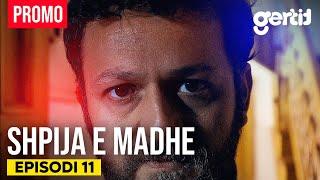 Shpija e Madhe - PROMO | Episodi 11