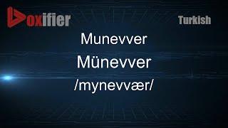 How to Pronounce Munevver (Münevver) in Turkish - Voxifier.com