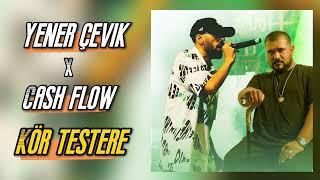 Yener Çevik x Cash Flow - Kör Testere (Yasso Mix)