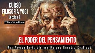 El Poder del Pensamiento: Una Fuerza Invisible que Moldea Nuestra Realidad  William W. Atkinson YOGI