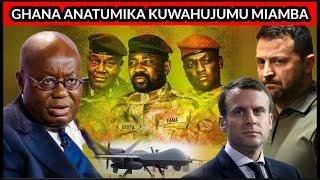 GHANA NA UKRAINE WANASHIRIKIANA KUENDELEZA UGAIDI BURKINABE,MALI NA NIGER