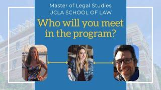 Who will you meet in the program? UCLA School of Law Master of Legal Studies