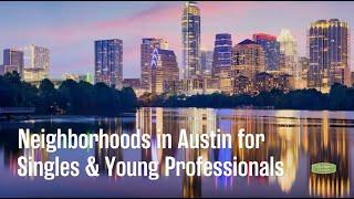 Neighborhoods in Austin for Singles & Young Professionals