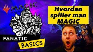 HVORDAN FUNGERE MAGIC/MTG?! - Fanatic Basics