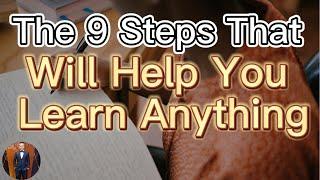 The 9 Steps That Will Help You Learn Anything  | 2022 |  Henrrey Pang