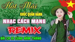 17/11 Mở Thật To Lk Nhạc Cách Mạng Tiền Chiến Remix Bốc Lửa, Bài Ca Đi Cùng Năm Tháng -Thanh Huyền