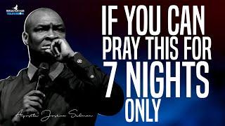 GOD ALWAYS ANSWER THIS DANGEROUS PRAYERS AT NIGHT - APOSTLE JOSHUA SELMAN