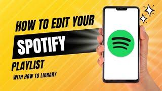 How To Edit Your Spotify Playlist - Quick And Easy!