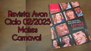 Revista Avon Ciclo 02/2025 Makes Carnaval #avon #makes #natura #lancamento #carnaval #cninfluencer