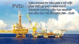 PVD - T.CTCP KHOAN & DV KHOAN D.KHÍ | PV DRILLING V CÓ VIỆC LÀM - DRAGON CAPITAL MUA VÀO | PTCP #85