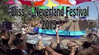 bliss @ Neverland Festival 2015  by Groove Attack