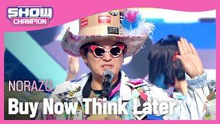 [COMEBACK] NORAZO - Buy Now Think Later (노라조 - 고민은 배송만 늦출 뿐) | Show Champion | EP.411