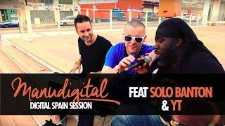 MANUDIGITAL - Digital Spain Session Ft. Solo Banton & YT (Official Video)