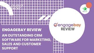 EngageBay Review | An Outstanding CRM Software for Marketing, Sales and Customer Support