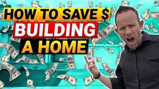 BEST Ways to Save Money when Building a Home – Tips for Building a New Home