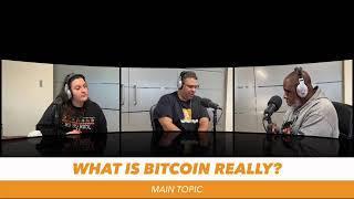 The Blockument Ep. 36 - What Is Bitcoin Really?