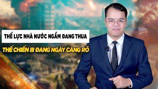 Thế lực nhà nước ngầm đang thua thế chiến III đang ngày càng rõ || Bàn Cờ Thế Sự