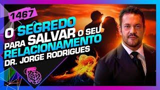 DR. JORGE RODRIGUES - Inteligência Ltda. Podcast #1467