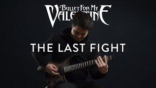 BULLET FOR MY VALENTINE - THE LAST FIGHT | GUITAR COVER