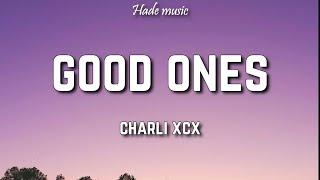 Charli XCX - Good Ones (Lyrics)