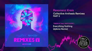 Resonanz Kreis feat. MATCHLESS - Everything Nothing (djdona Remix) [official audio]