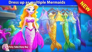 Dress up as multiple Mermaids  Bedtime Stories - English Fairy Tales  Fairy Tales Every Day