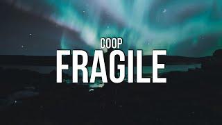 coop - Fragile (Lyrics)
