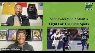 Seahawks Man 2 Man: A Fight For Final Spots