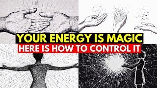 Your Secret Invisible Force You Aren't Taking Advantage Of (Energy = Magic)!