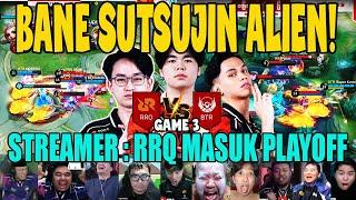 BANE SUTSUJIN ALIEN! REACTION STREAMER RRQ VS BTR MATCH 3 MPL S14 | RRQ MASUK PLAYOFF