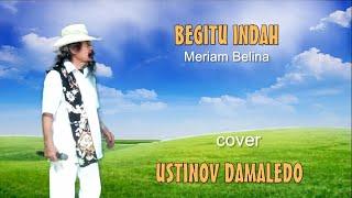 BEGITU INDAH cipt. Pance Pondaag Cover USTINOV DAMALEDO dalam Irama Rumba Caca