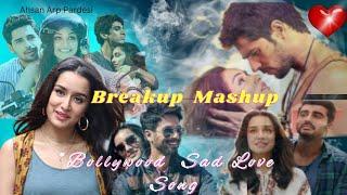 Breakup Mashup Bollywood Sad Songs |Best Of Breakup Mashup| Chillout Mashup|𝐀𝐡𝐬𝐚𝐧 𝐚𝐫 𝐎𝐟𝐟𝐢𝐜𝐢𝐚𝐥