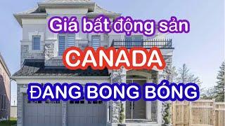 Giá bất động sản nhà ở Canada lên chóng mặt , cuoc song Canada