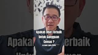 Apa Obat Terbaik Untuk Gangguan Cemas ? #anxiety #psikosomatik